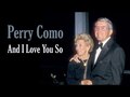 Perry Como  "And I Love You So" - YouTube